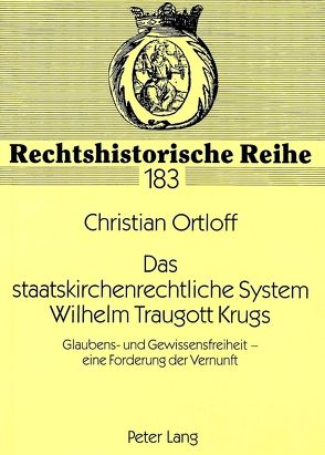 Das staatskirchenrechtliche System Wilhelm Traugott Krugs von Ortloff,  Christian