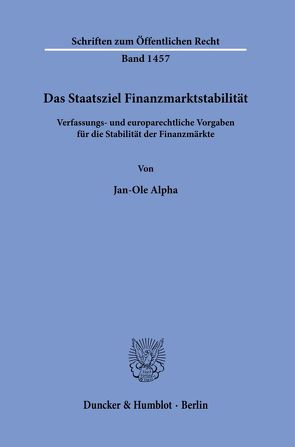 Das Staatsziel Finanzmarktstabilität. von Alpha,  Jan-Ole