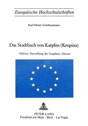 Das Stadtbuch von Karpfen (Krupina) von Grothausmann,  Karl-Heinz