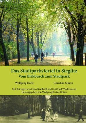 Das Stadtparkviertel in Steglitz von Becker-Brüser,  Wolfgang, Holtz,  Wolfgang, Simon,  Christian