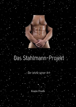 Das Stahlmann-Projekt von Fruth,  Karin