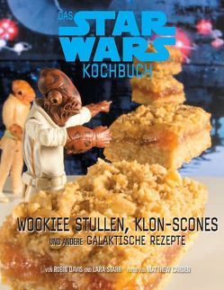 Das STAR WARS Back- und Kochbuch von Davis,  Robin, Starr,  Lara