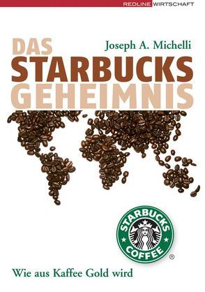 Das Starbucks-Geheimnis von Michelli,  Joseph A