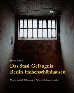 Das Stasi-Gefängnis Berlin-Hohenschönhausen von Skiba,  Sebastian