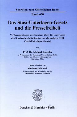 Das Stasi-Unterlagen-Gesetz und die Pressefreiheit. von Kloepfer,  Michael, Michael,  Gerhard