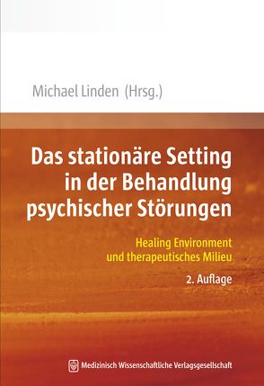 Das stationäre Setting in der Behandlung psychischer Störungen von Linden,  Michael