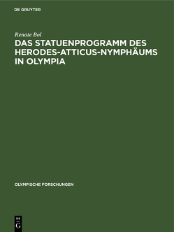 Das Statuenprogramm des Herodes-Atticus-Nymphäums in Olympia von Bol,  Renate, Hoffmann,  Adolf, Schumacher,  Leonhard