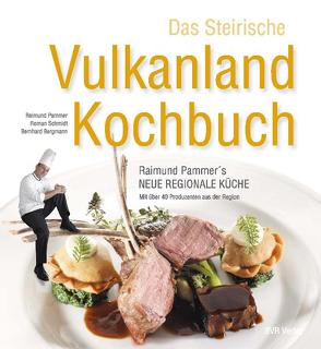 Das Steirische Vulkanland Kochbuch von Bergmann,  Bernhard, Pammer,  Raimund, Schmidt,  Roman