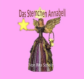 Das Sternchen Annabell von Scholz,  Rita