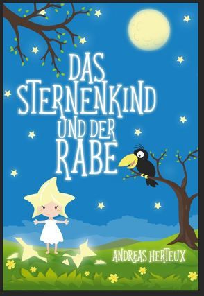 Das Sternenkind und der Rabe von Herteux,  Andreas