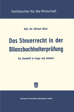 Das Steuerrecht in der Bilanzbuchhalterprüfung von Blum,  Michael