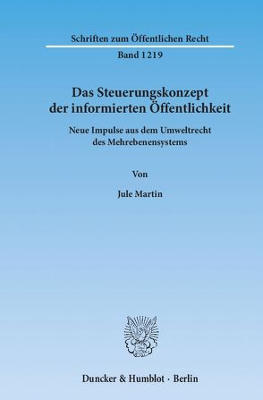 Das Steuerungskonzept der informierten Öffentlichkeit. von Martin,  Jule