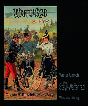 Das Steyr-Waffenrad von Ulreich,  Walter