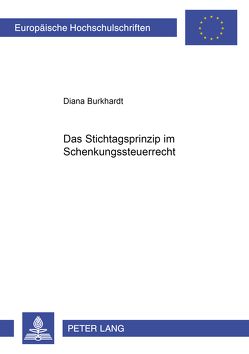 Das Stichtagsprinzip im Schenkungsteuerrecht von Burkhardt,  Diana