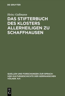 Das Stifterbuch des Klosters Allerheiligen zu Schaffhausen von Gallmann,  Heinz