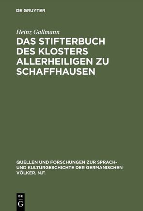 Das Stifterbuch des Klosters Allerheiligen zu Schaffhausen von Gallmann,  Heinz