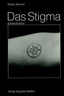 Das Stigma „Edelweisspirat“ von Buscher,  Paulus