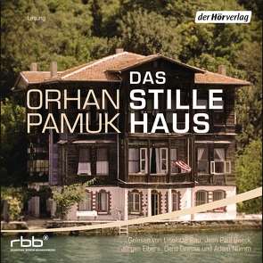 Das stille Haus von Baeck,  Jean Paul, Ebel,  Ralf, Elbers,  Jürgen, Grasse,  Gerd, Nümm,  Adam, Pamuk,  Orhan, Rau,  Lieselotte