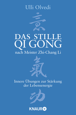 Das stille Qi Gong nach Meister Zhi-Chang Li von Olvedi,  Ulli