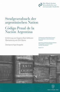 Das Strafgesetzbuch der argentinischen Nation – Código Penal de la Nación Argentina. von Styma,  Dirk, Zaffaroni,  Eugenio Raúl