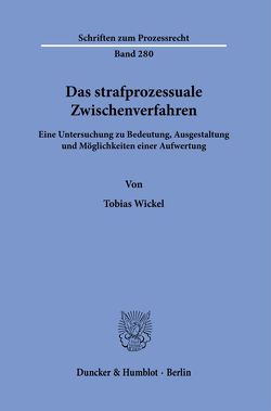 Das strafprozessuale Zwischenverfahren. von Wickel,  Tobias