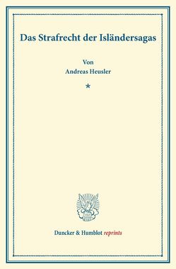 Das Strafrecht der Isländersagas. von Heusler,  Andreas