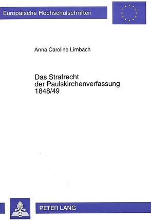 Das Strafrecht der Paulskirchenverfassung 1848/49 von Limbach,  Anna Caroline