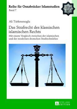 Das Strafrecht des klassischen islamischen Rechts von Türkmenoglu,  Ali