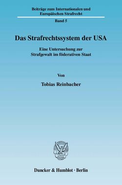 Das Strafrechtssystem der USA. von Reinbacher,  Tobias