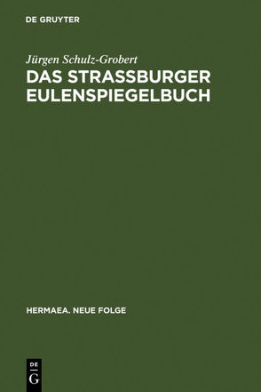 Das Straßburger Eulenspiegelbuch von Schulz-Grobert,  Jürgen