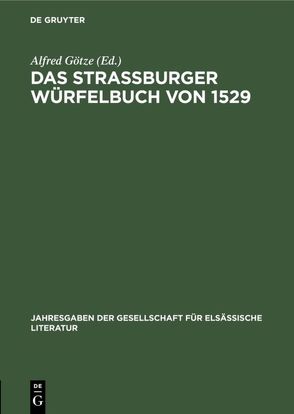 Das Straßburger Würfelbuch von 1529 von Goetze,  Alfred