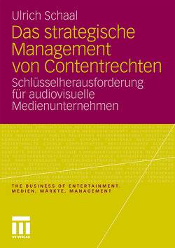 Das strategische Management von Contentrechten von Schaal,  Ulrich