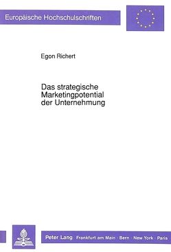 Das strategische Marketingpotential der Unternehmung von Richert,  Egon