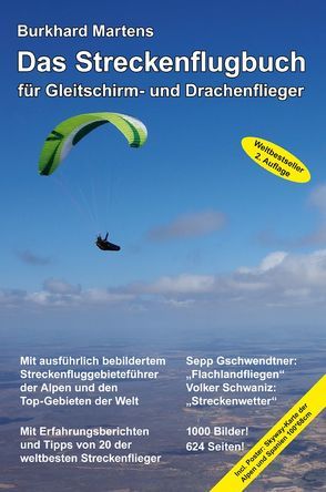 Das Streckenflugbuch für Gleitschirm- und Drachenflieger 2. Auflage von Martens,  Burkhard