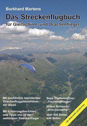 Das Streckenflugbuch für Gleitschirm- und Drachenflieger von Gschwendtner,  Sepp, Martens,  Burkhard, Schwaniz,  Volker