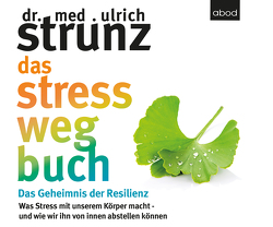 Das Stress-weg-Buch von Birnstiel,  Thomas, Strunz,  Dr. med. Ulrich