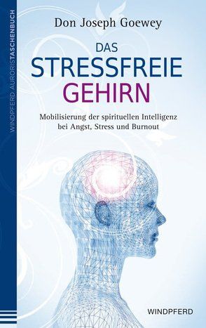 Das stressfreie Gehirn von Goewey,  Don Joseph, Schuhmacher,  Stephan