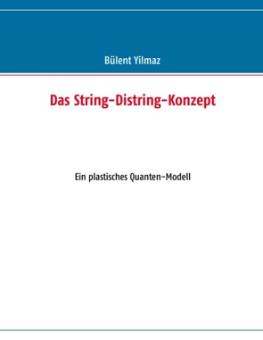 Das String-Distring-Konzept von Yilmaz,  Bülent