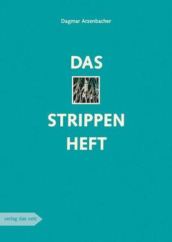 Das Strippenheft von Arzenbacher,  Dagmar