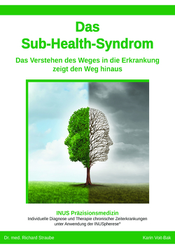 Das Sub-Health-Syndrom von Bauer,  Tobias, Dr. med. Straube,  Richard, Fleischmann,  Daniela, Voit-Bak,  Karin