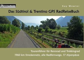 Das Südtirol & Trentino GPS RadReiseBuch von Wewior,  Kay