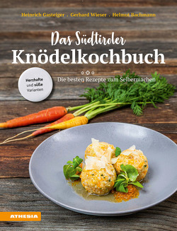 Das Südtiroler Knödelkochbuch von Bachmann,  Helmut, Gasteiger,  Heinrich, Wieser,  Gerhard