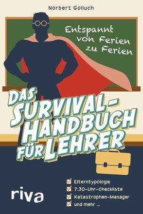 Das Survival-Handbuch für Lehrer von Golluch,  Norbert