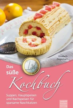 Das süße 1-Euro-Kochbuch von Degenhart,  Elisabeth