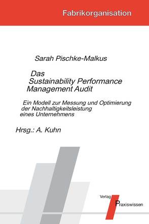 Das Sustainability Performance Management Audit von Kuhn,  Axel, Pischke-Malkus,  Sarah