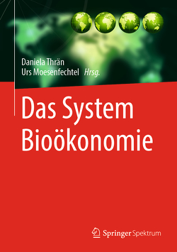 Das System Bioökonomie von Moesenfechtel,  Urs, Thrän,  Daniela