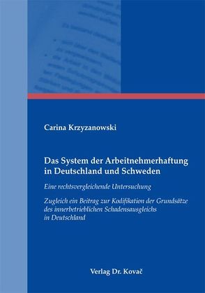 Das System der Arbeitnehmerhaftung in Deutschland und Schweden von Krzyzanowski,  Carina