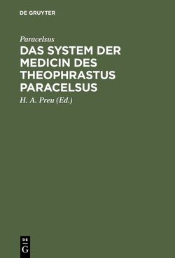Das System der Medicin des Theophrastus Paracelsus von Leupoldt,  J. M., Paracelsus, Preu,  H. A.