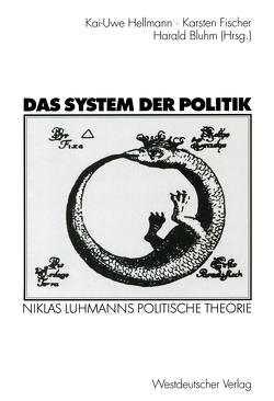Das System der Politik von Bluhm,  Harald, Fischer,  Karsten, Hellmann,  Kai-Uwe