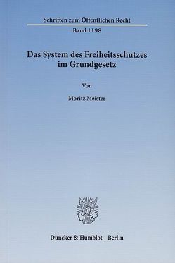 Das System des Freiheitsschutzes im Grundgesetz. von Meister,  Moritz